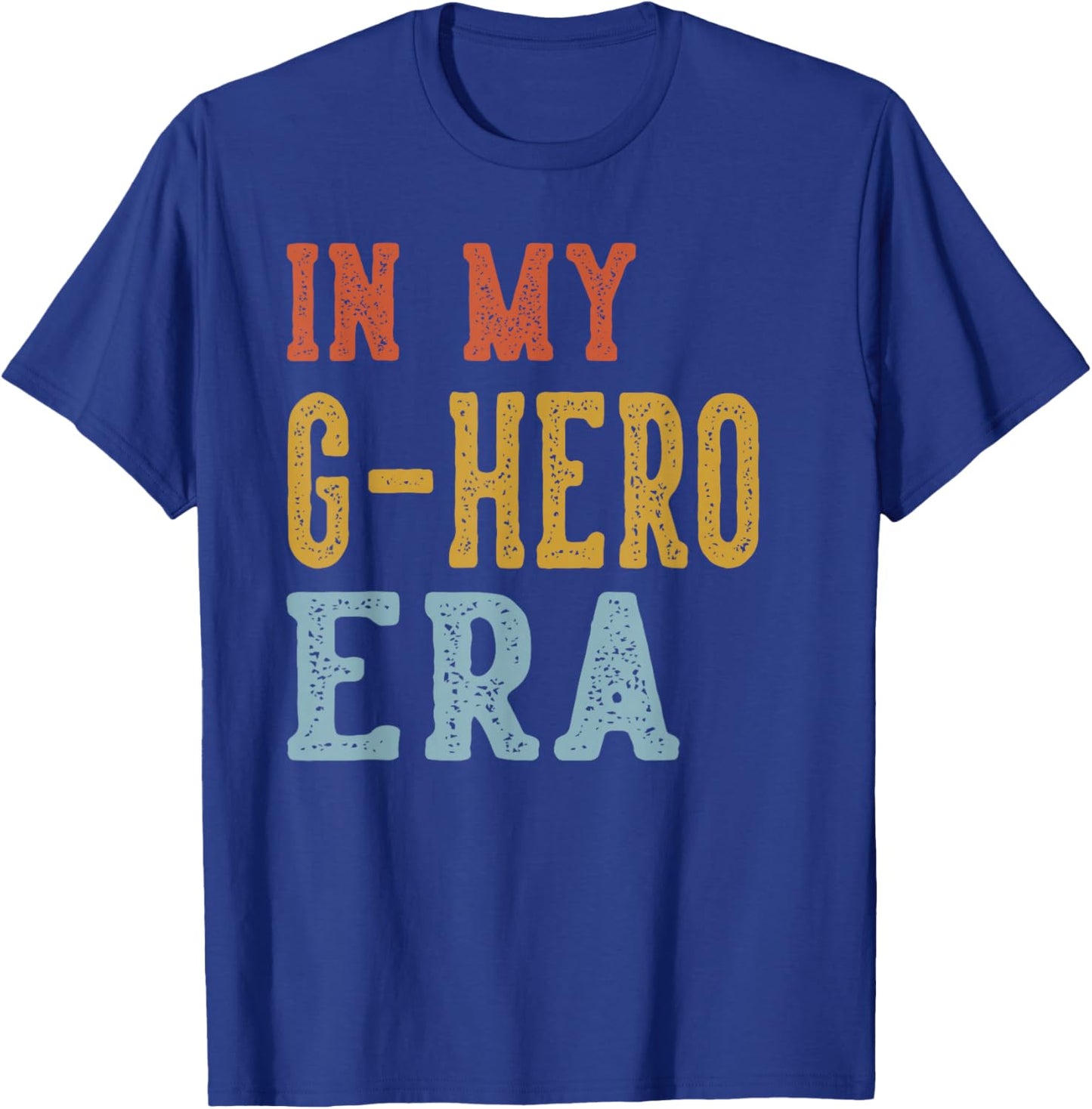 in My G-Hero Era Retro Funny Fathers Day Vintage T-Shirt - T-Shirt | Royal