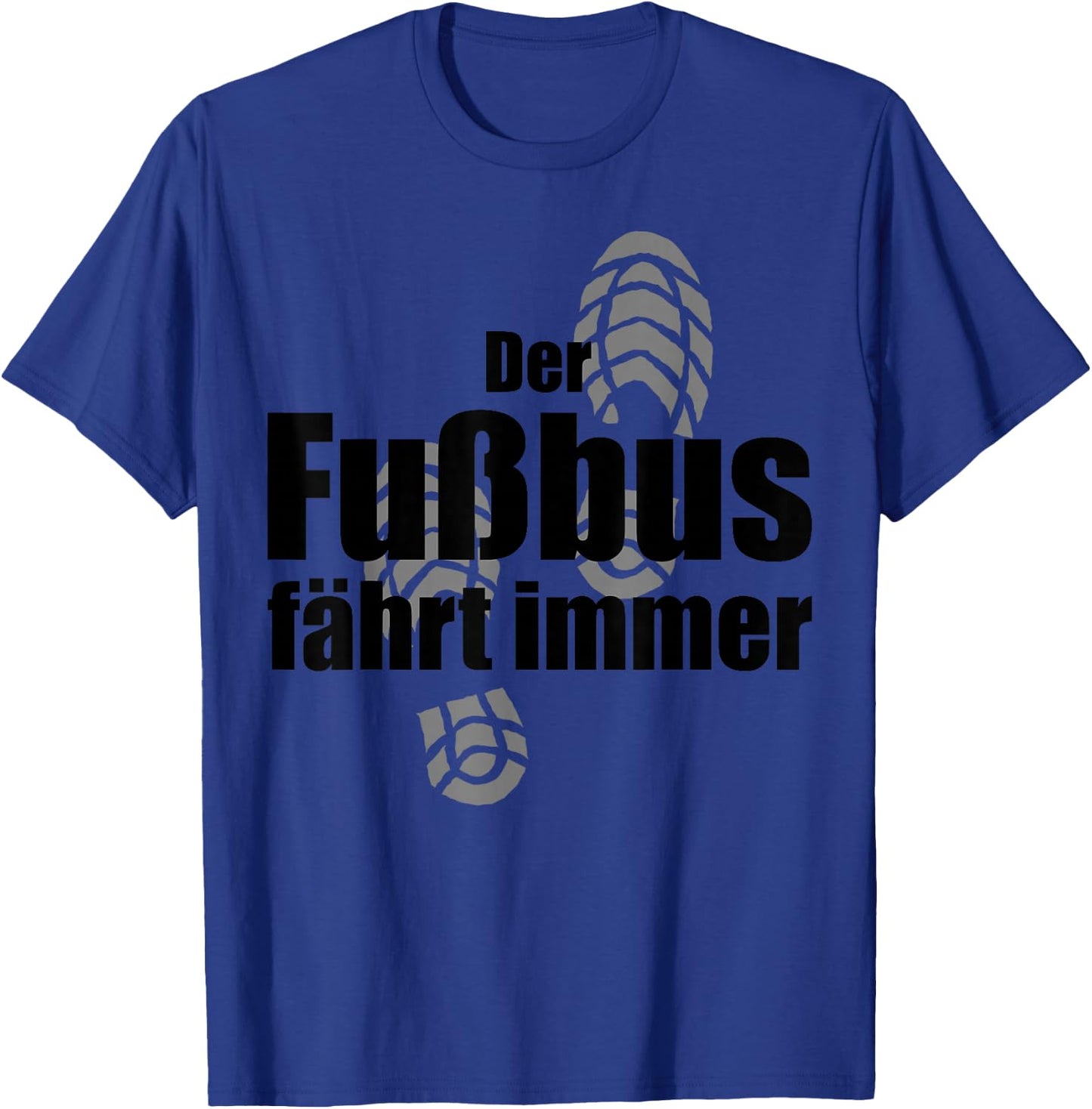 Funny Hiking Der Fußbus Fahrt immer Wandern , gray, s T-Shirt - T-Shirt | Royal