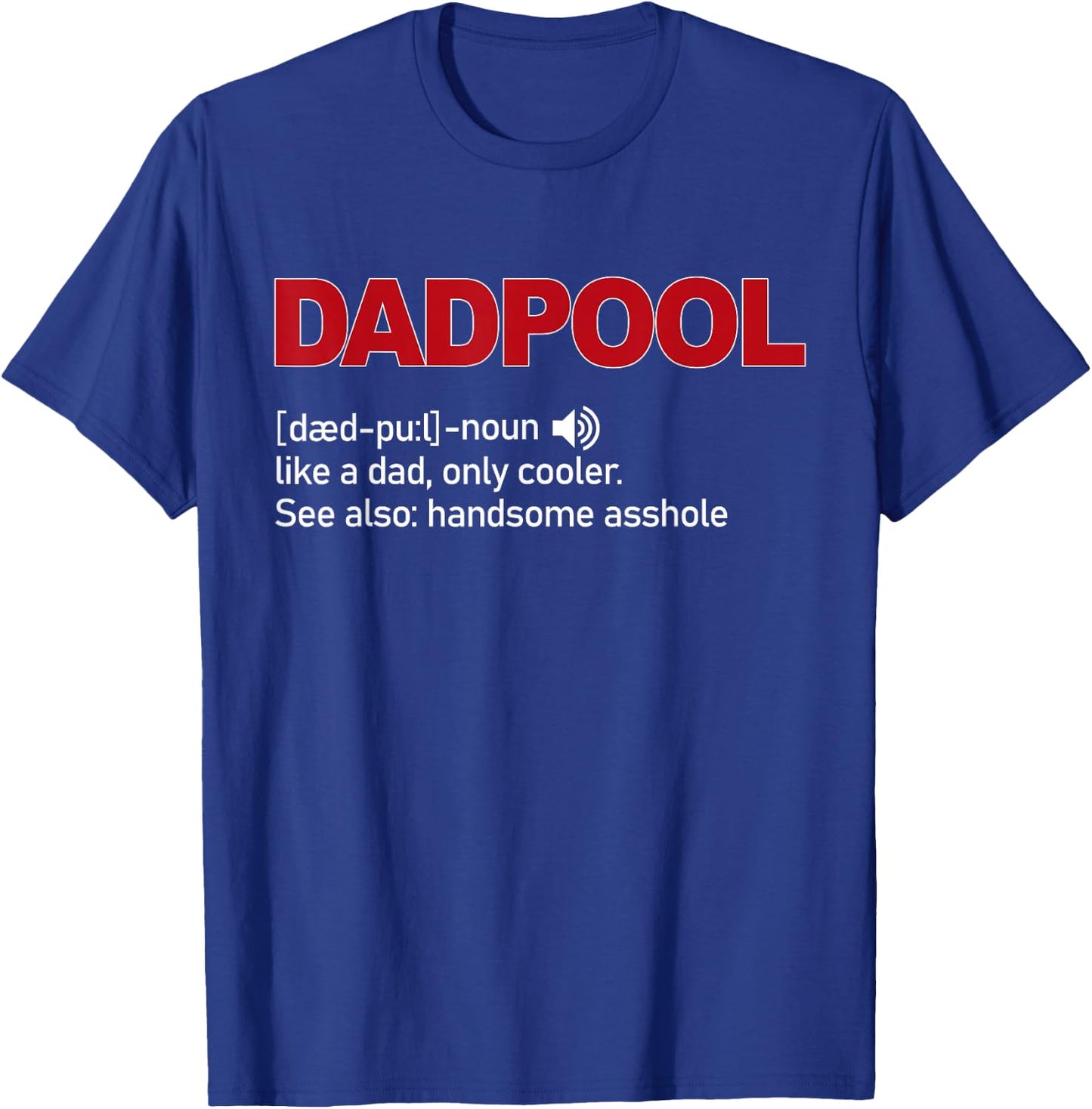 dadpool Noun Definition Like A Dad only cooler T-Shirt - T-Shirt | Royal