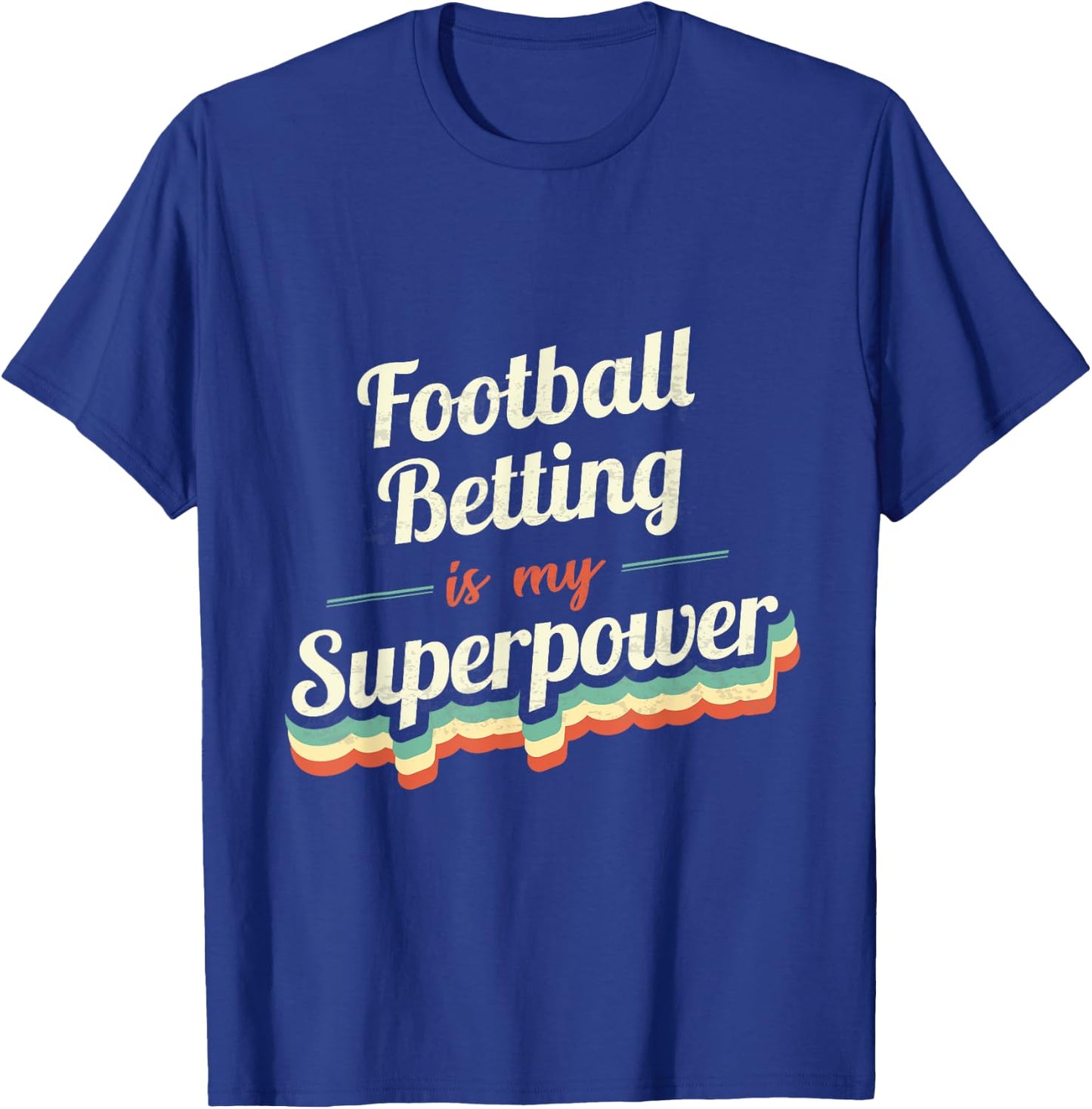 Football Betting is my Superpower Football Betting Vintage T-Shirt - T-Shirt | Royal