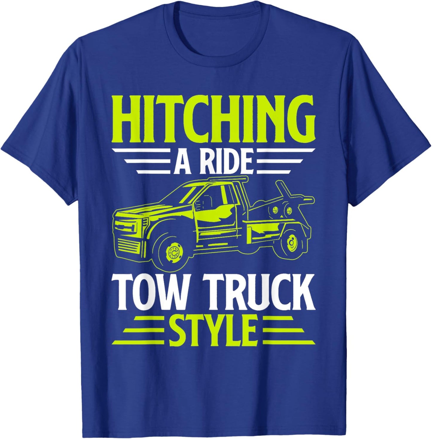Hitching a Ride Tow Truck Style Tow Truck T-Shirt - T-Shirt | Royal