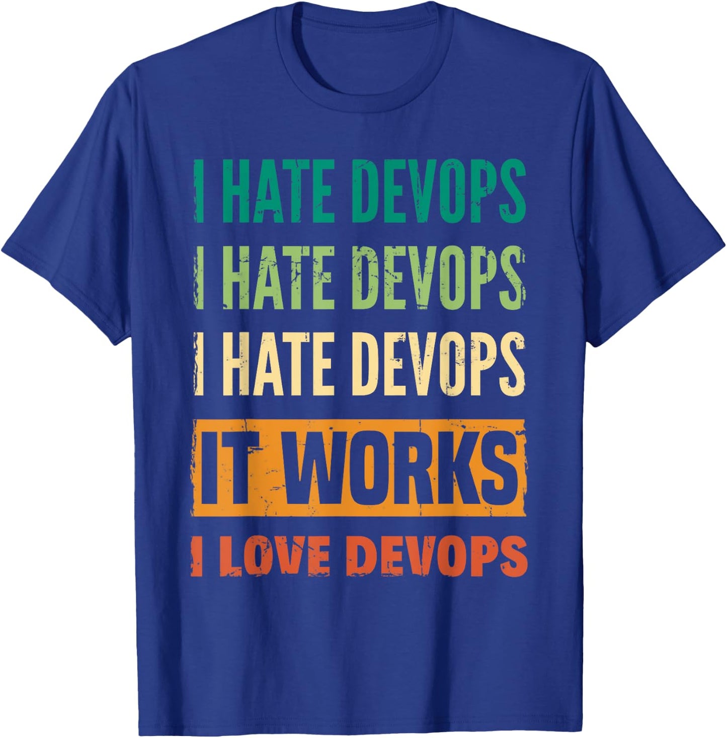 DevOps Engineer Cloud Computing I Hate DevOps I Love DevOps T-Shirt - T-Shirt | Royal