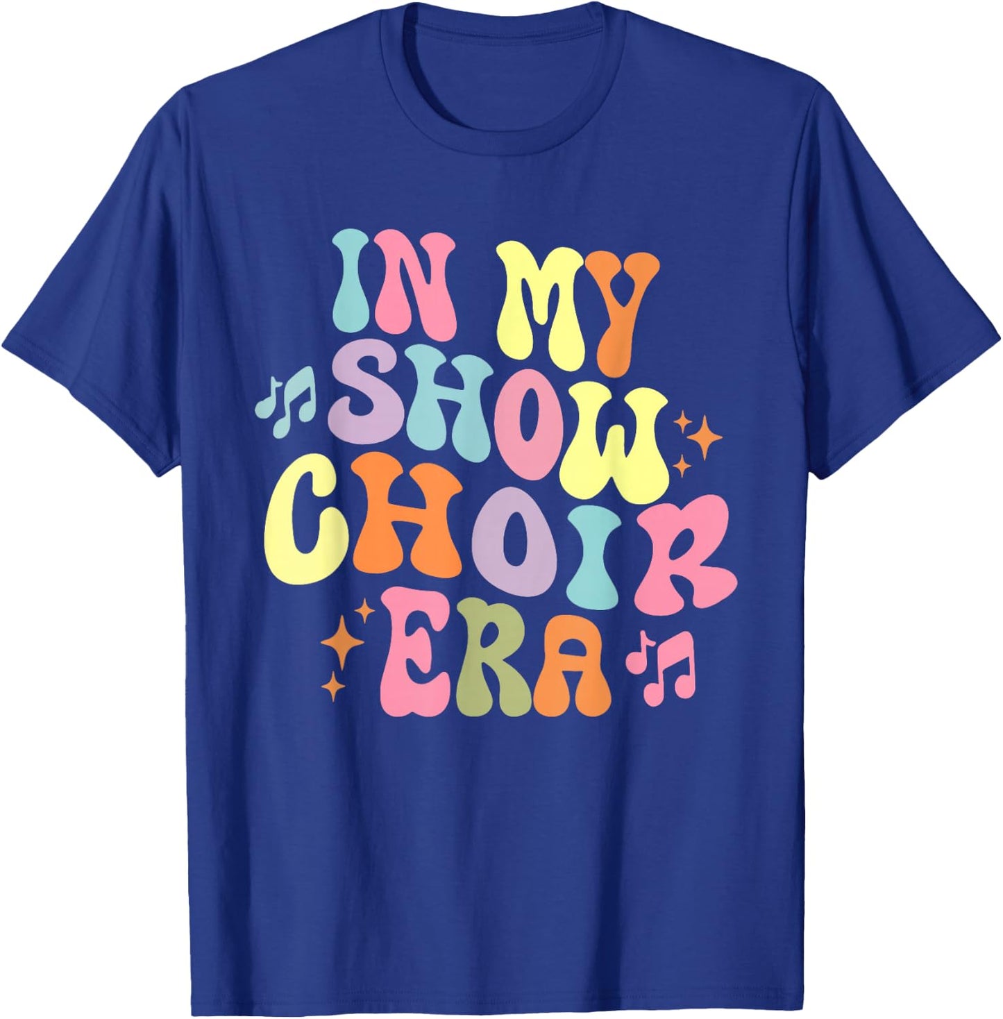 Groovy In My Show Choir Era For Choir Lover T-Shirt - T-Shirt | Royal