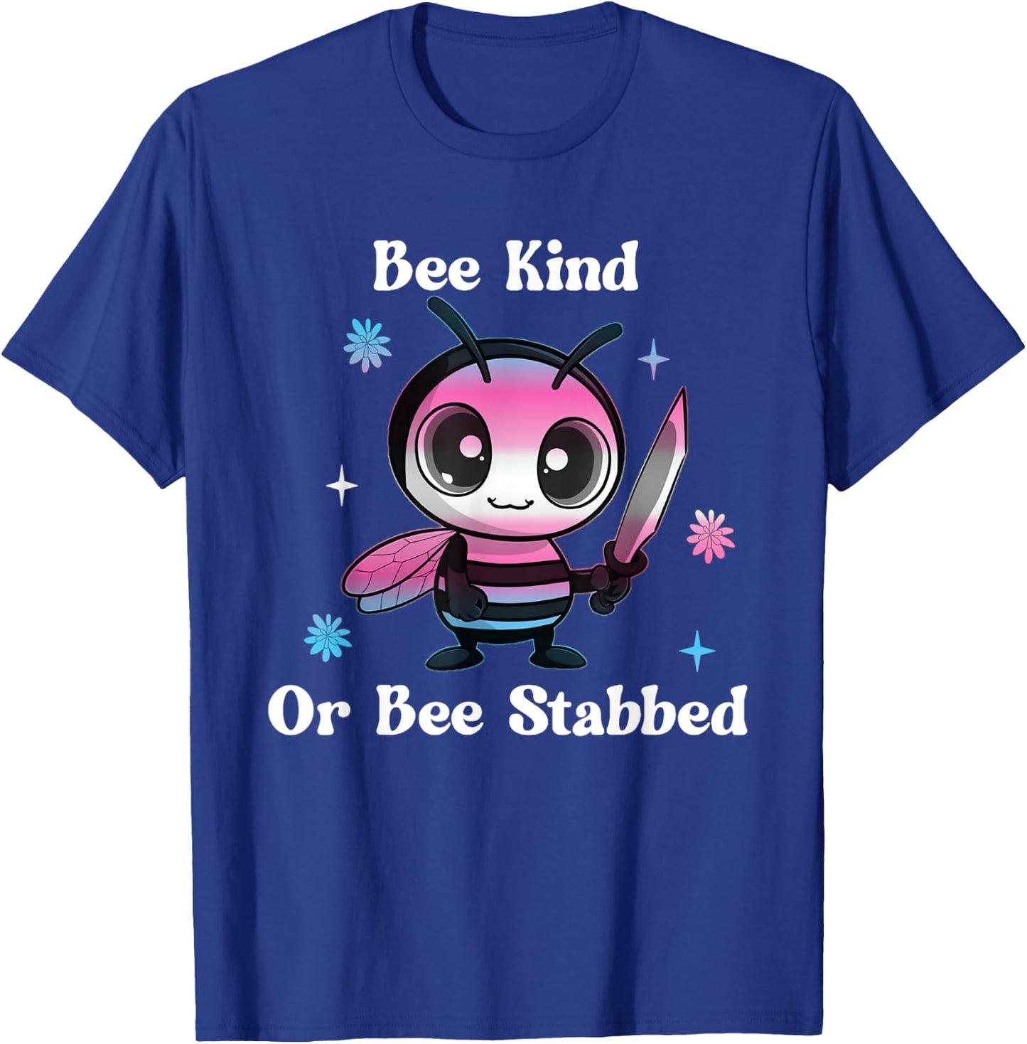 Transgender Bee Kind or Bee Stabbed Trans Bumble Bee Meme T-Shirt - T-Shirt | Royal