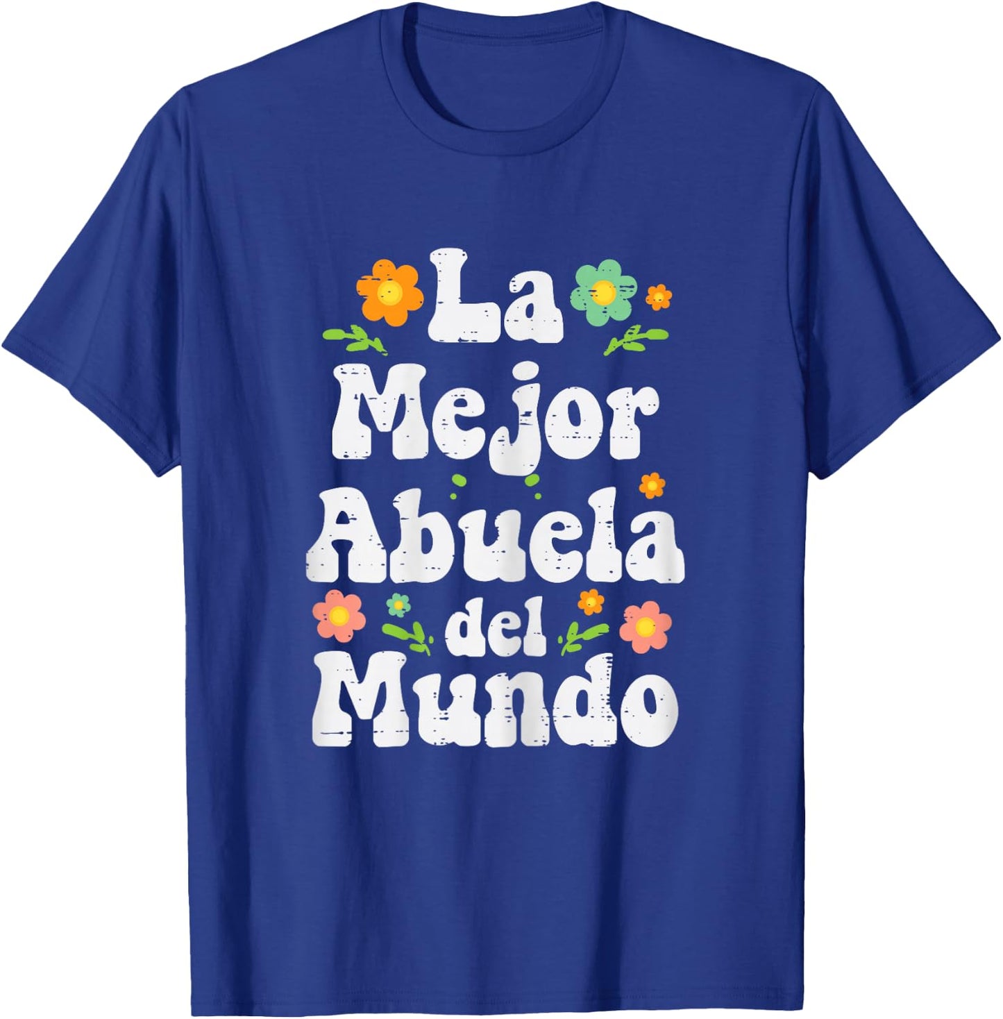 La Mejor Abuela Del Mundo Mothers Day Spanish Grandma Nana T-Shirt - T-Shirt | Royal