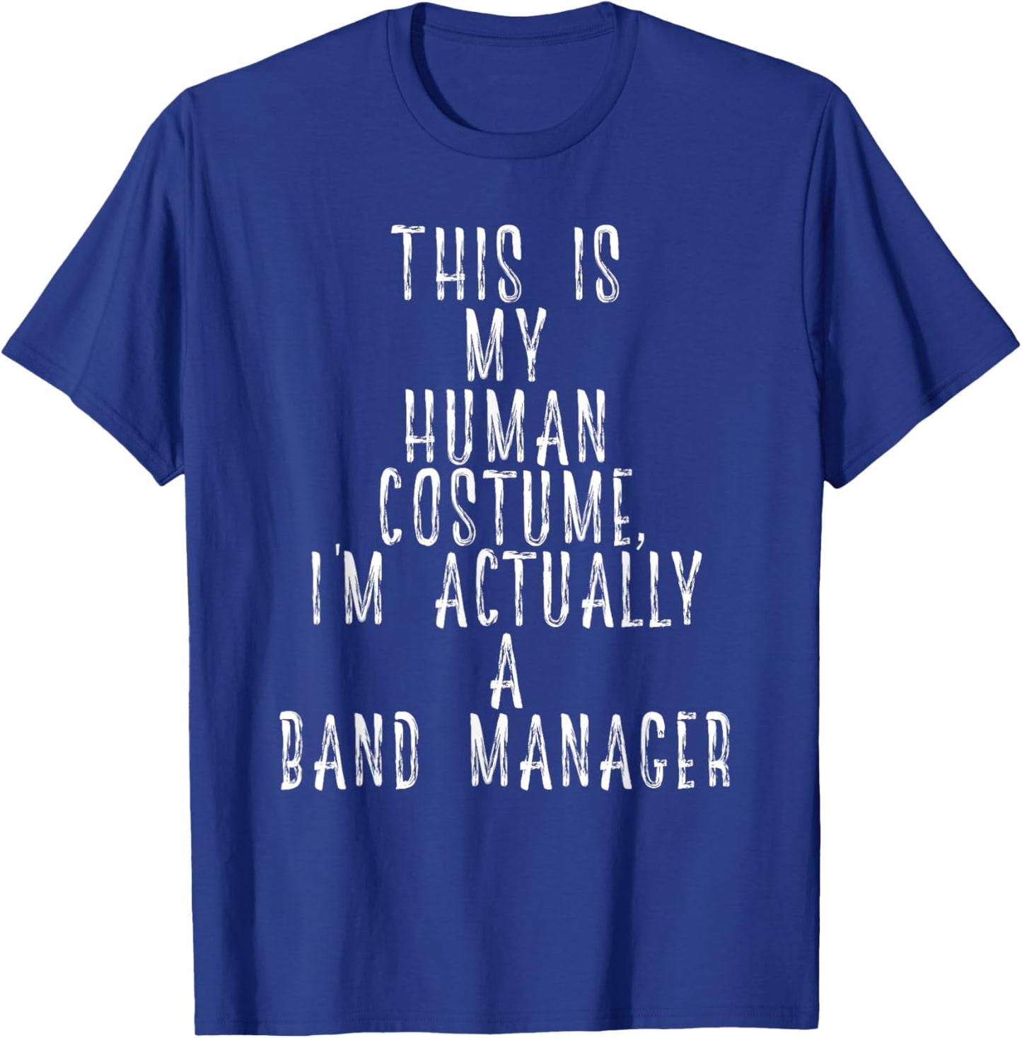 Band Manager Costume For World Funny Music Tour Band Manager T-Shirt - T-Shirt | Royal