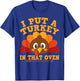 I Put Turkey In That Oven Thanksgiving Baby Announcement T-Shirt - T-Shirt | Royal