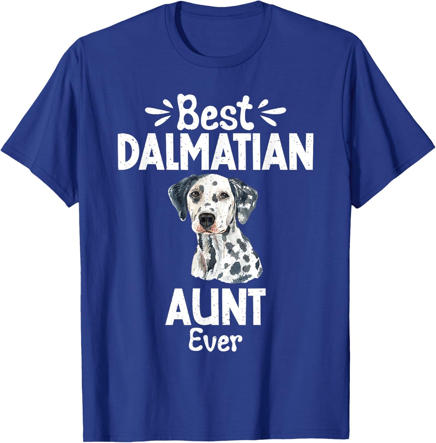 Best Dalmatian Aunt Ever Dalmatian T-Shirt - T-Shirt | Royal