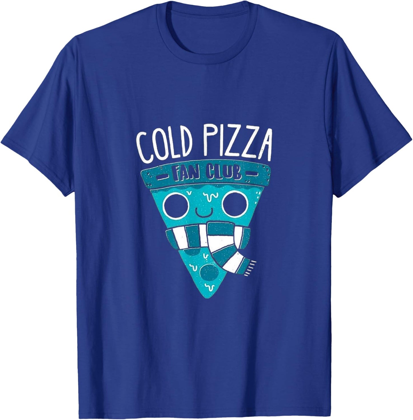 Cold Pizza Fan Club - Funny Cold Pizza Lover Gift T-Shirt - T-Shirt | Royal