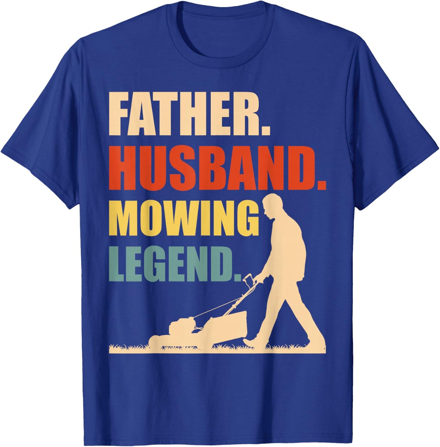Cool Lawn Mowing Father Lawn Care Gardening Husband T-Shirt - T-Shirt | Royal