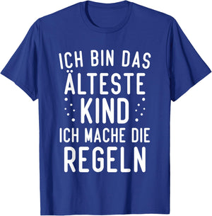 with German Text "Ich bin das älteste Kind ich mache die Rule", black T-Shirt - T-Shirt | Royal