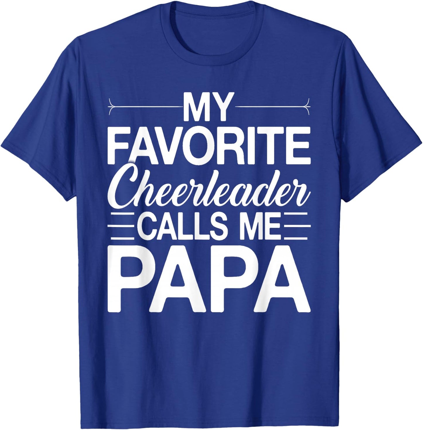 Cheer Papa My Favorite Cheerleader Calls Me Papa Fathers Day T-Shirt - T-Shirt | Royal