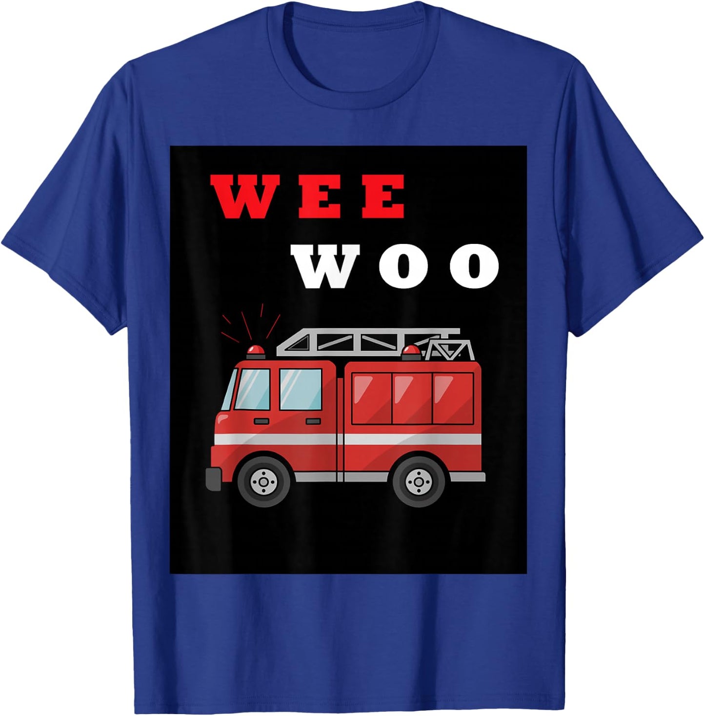 Wee Woo fire truck Funny Gift T-Shirt - T-Shirt | Royal