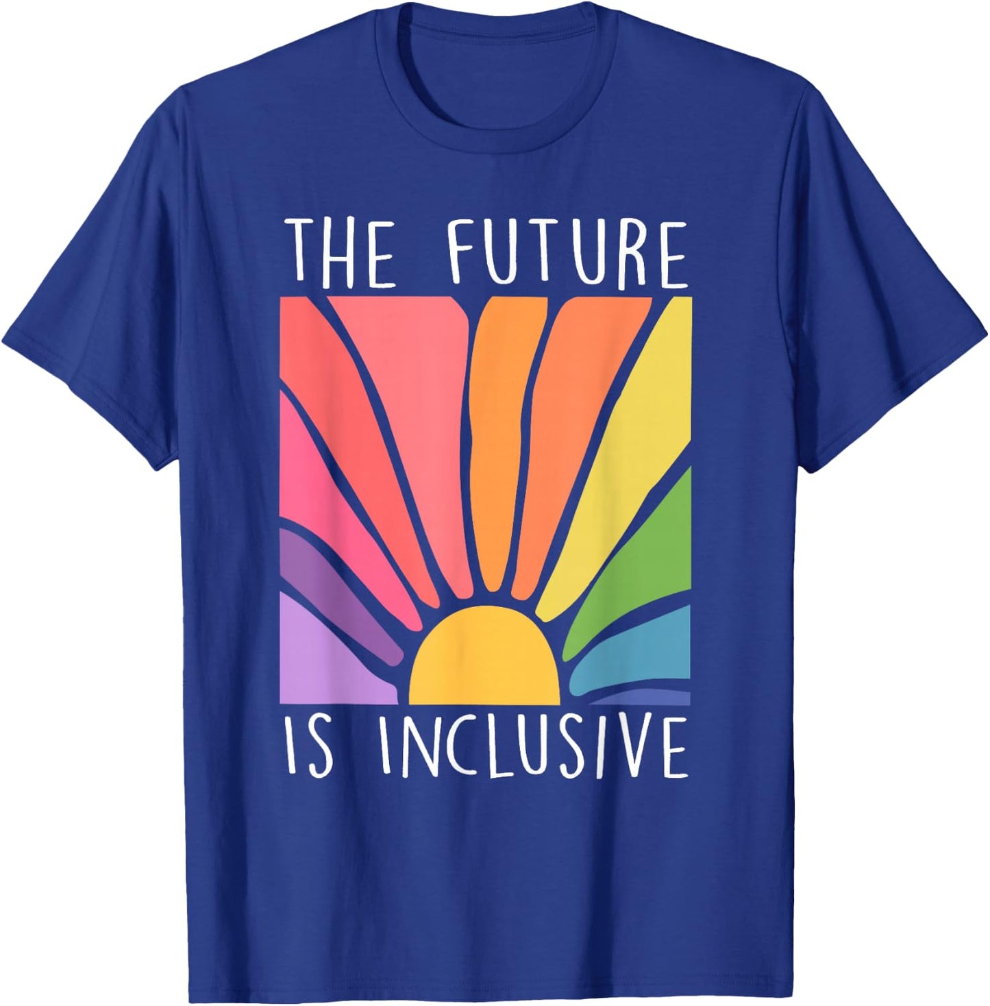 The Future is Inclusive Rainbow LGBT Lesbian Gay Trans Pride T-Shirt - T-Shirt | Royal