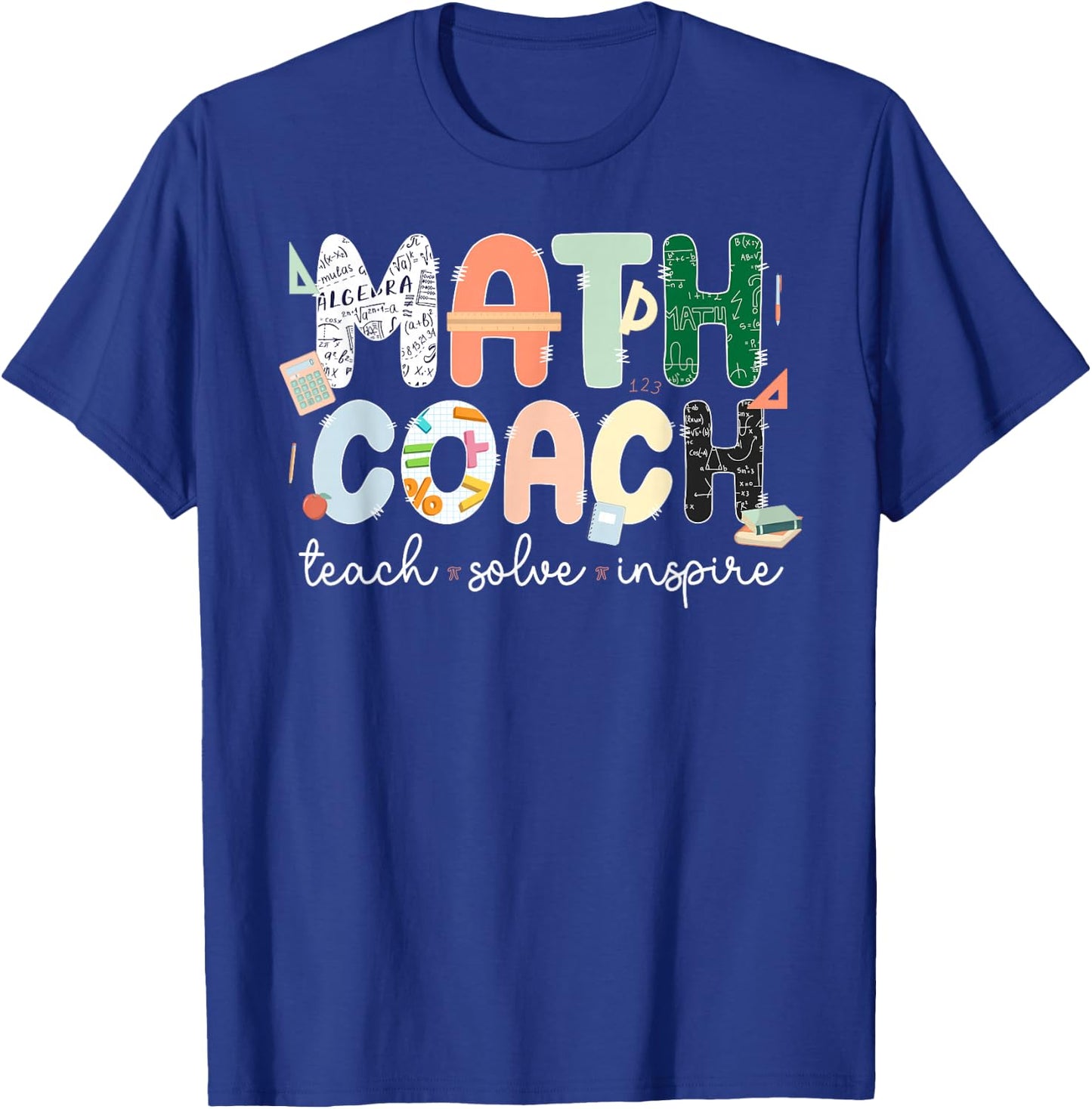Math Coach Teach Solve Inspire Instructional Math Coach T-Shirt - T-Shirt | Royal
