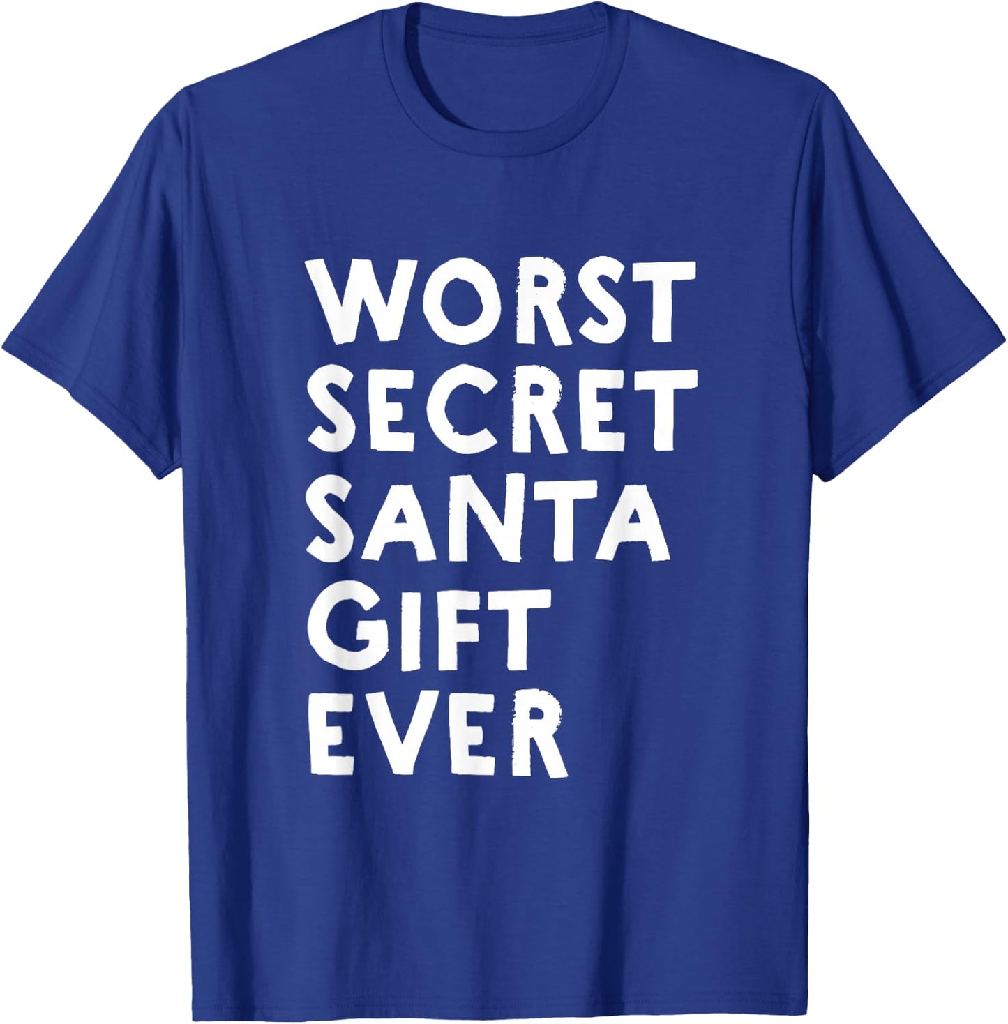 Worst Secret Santa Gift Ever - Funny White Elephant T-Shirt - T-Shirt | Royal
