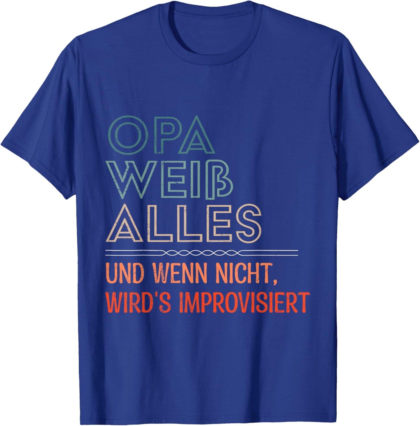 Grandpa Weiss Alles und wenn nicht wird IMPROVISIERT Funny , black T-Shirt - T-Shirt | Royal