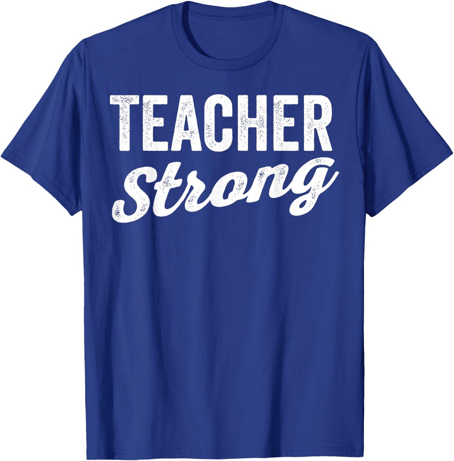 Teacher Strong Educator Life School Professional T-Shirt - T-Shirt | Royal