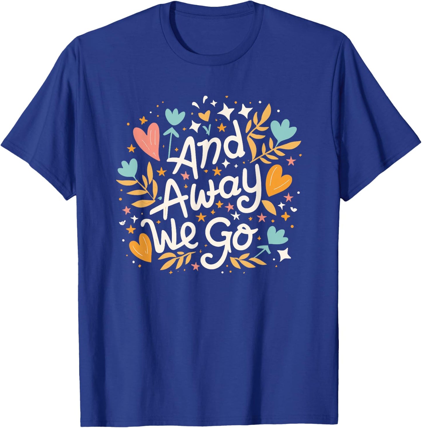 And Away We Go | Travel & Adventure T-Shirt - T-Shirt | Royal