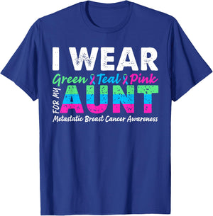 Metastatic Breast Cancer I Wear Green Teal Pink For Aunt T-Shirt - T-Shirt | Royal