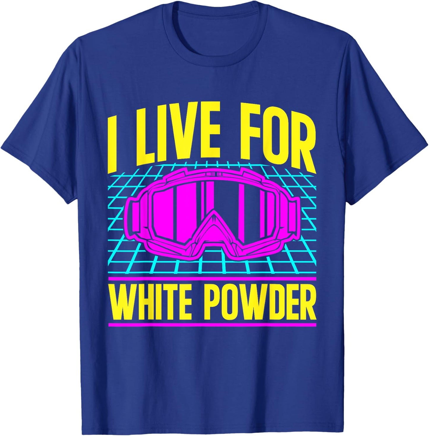 Ski 90s 80s Skiing Outfit I Live For White Powder T-Shirt - T-Shirt | Royal
