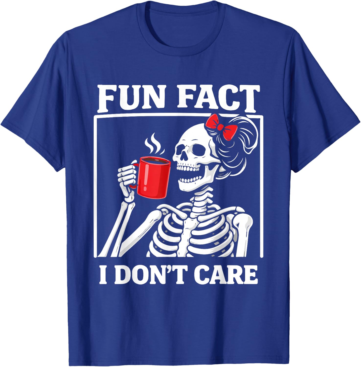 Fun Fact I Don't Care Skeleton Girl Coffee Red Bow T-Shirt - T-Shirt | Royal