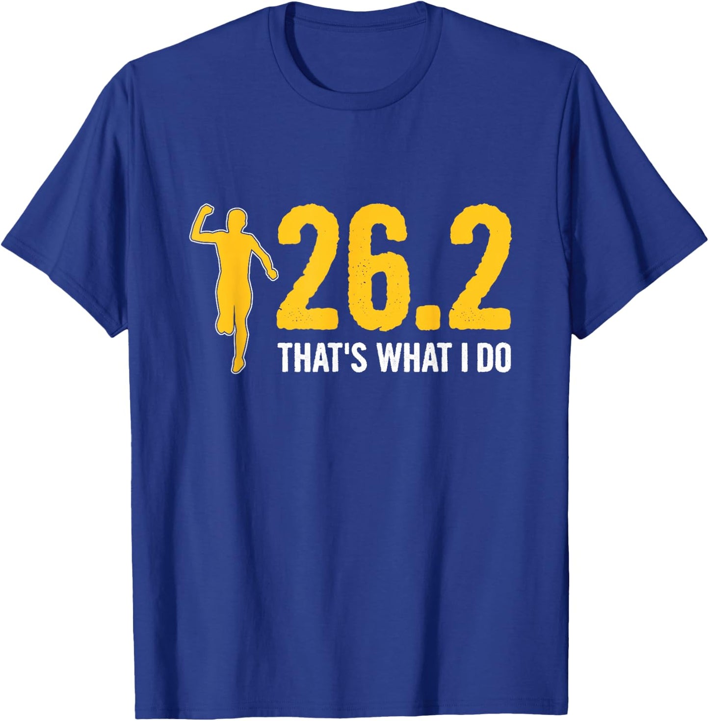 26.2 - that's what I do Design for a Marathon Runner T-Shirt - T-Shirt | Royal