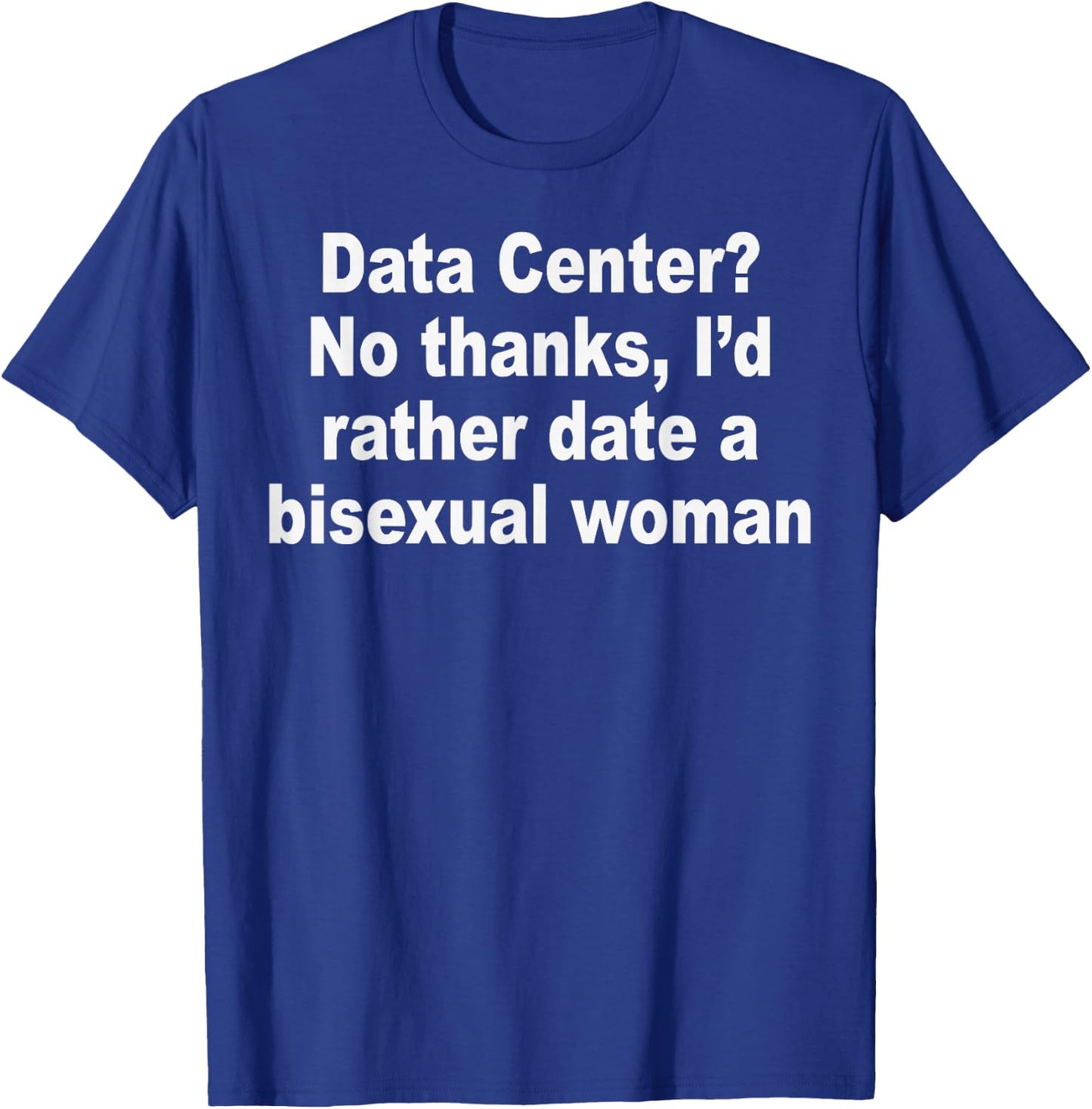 Funny I'd Rather Date A Bisexual Woman LGBTQ Pride Month T-Shirt - T-Shirt | Royal