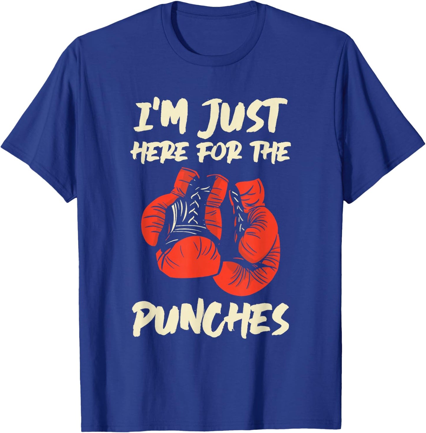 Im Just Here For The Punches Kickboxing Kickboxer T-Shirt - T-Shirt | Royal