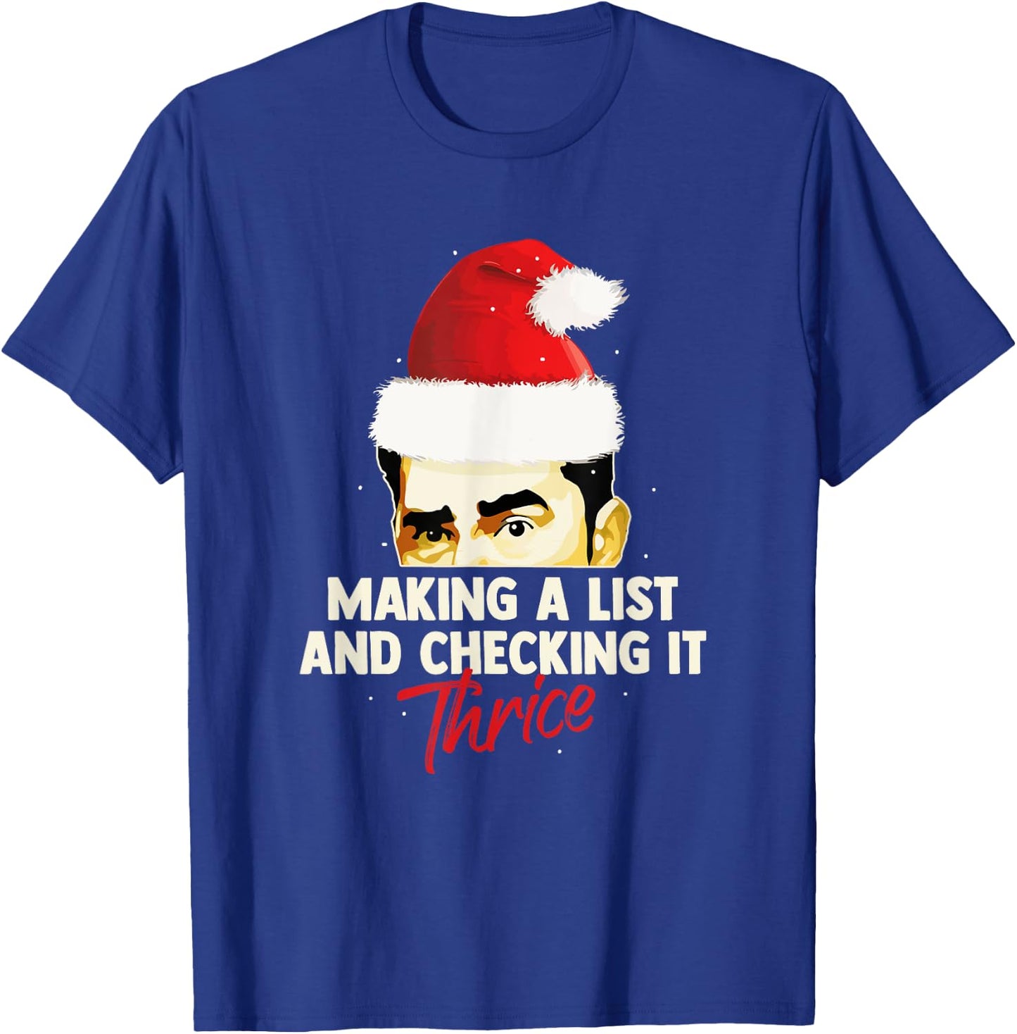 Making A List And Checking It Thrice Funny Christmas Saying T-Shirt - T-Shirt | Royal