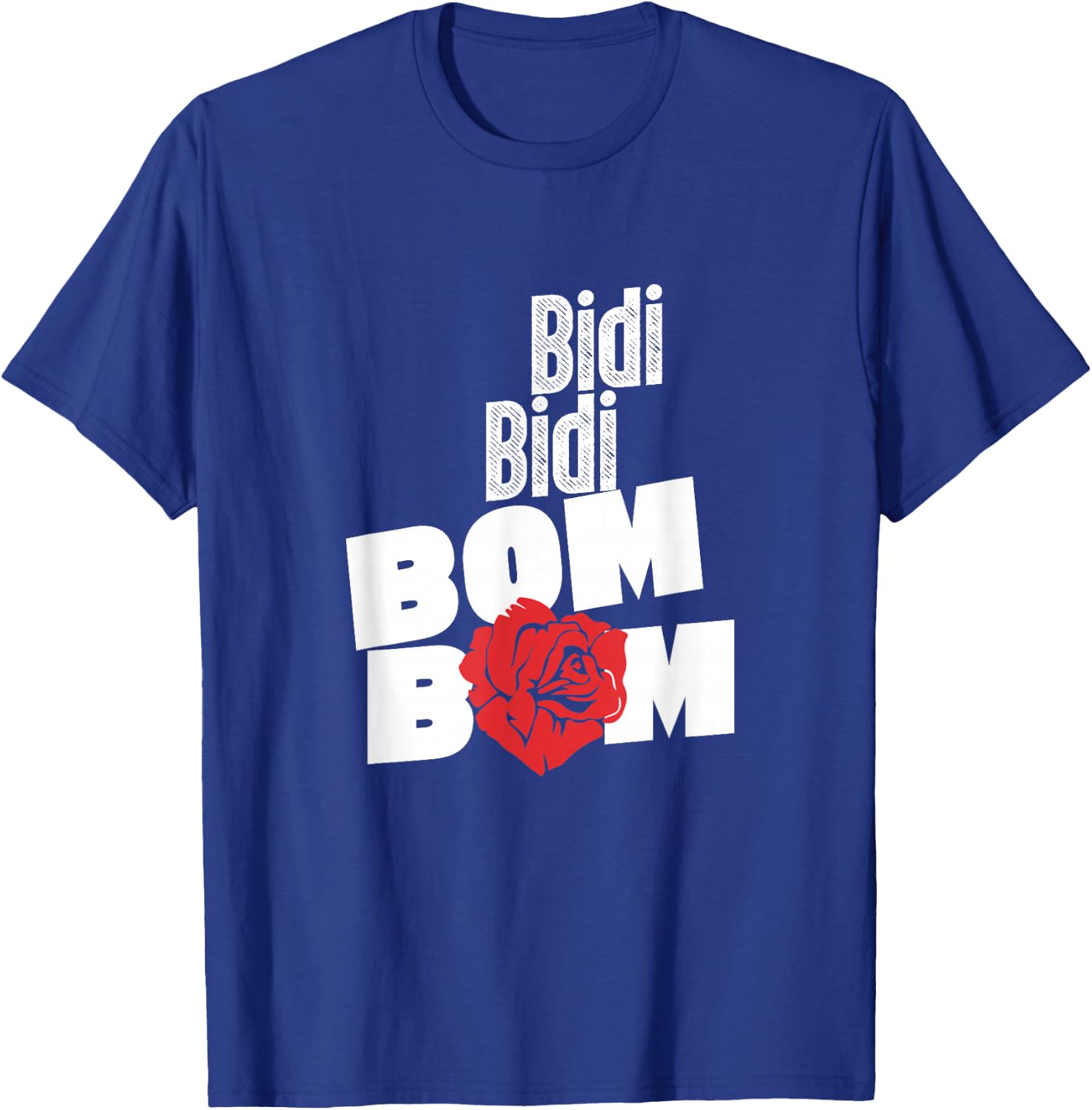 Bidi Bidi Bom Bom T-Shirt - T-Shirt | Royal
