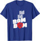 Bidi Bidi Bom Bom T-Shirt - T-Shirt | Royal