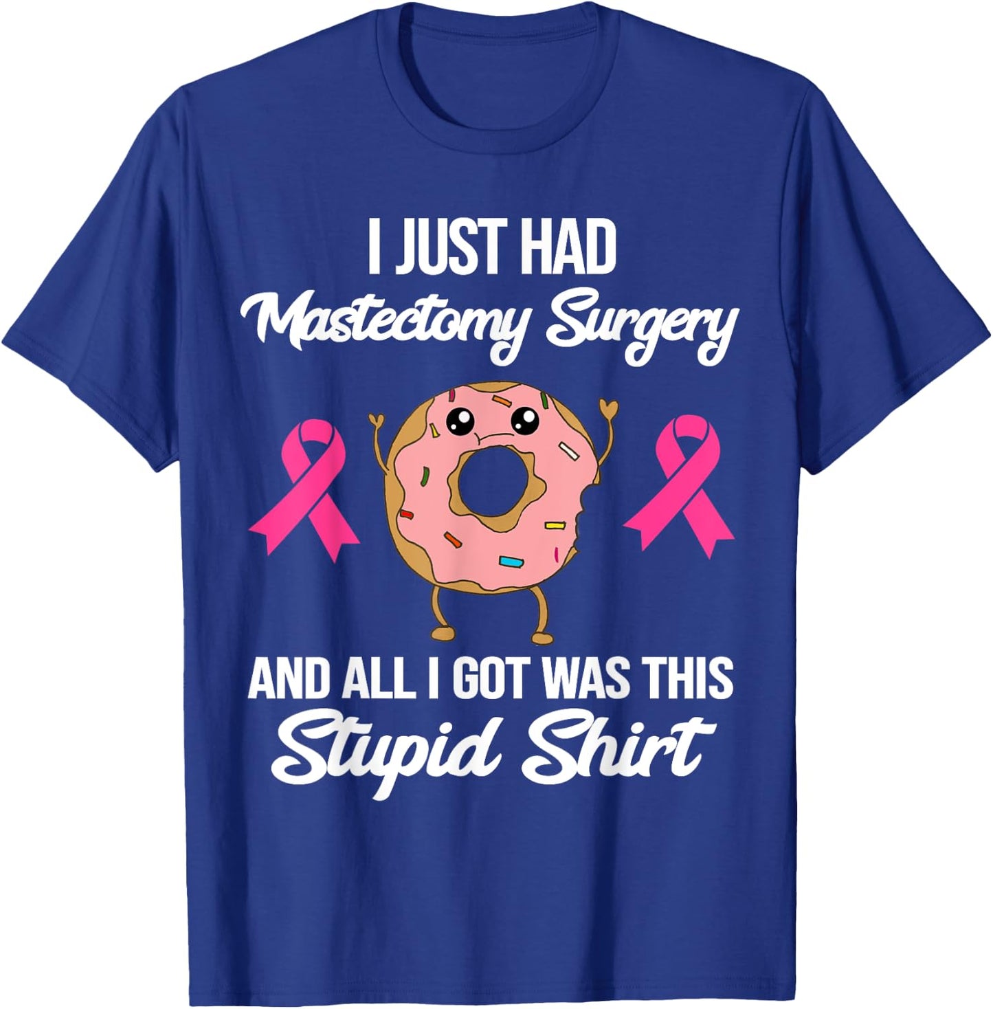 Mastectomy Surgery Meme Funny Breast Cancer Awareness Donut T-Shirt - T-Shirt | Royal