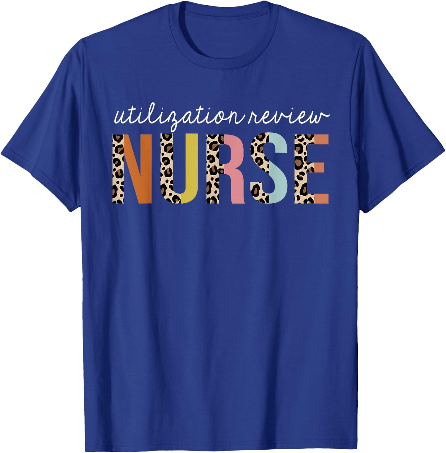 Utilization Review Nurse Life Leopard Print RN Registered T-Shirt - T-Shirt | Royal