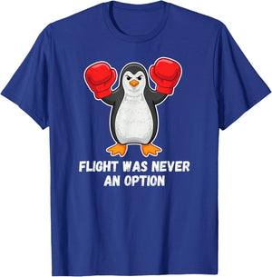 Flight was Never an Option Funny Penguin Lover T-Shirt - T-Shirt | Royal