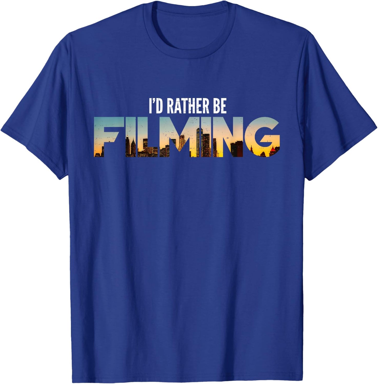 I'd Rather Be Filming Film Movies Director Photographer T-Shirt - T-Shirt | Royal