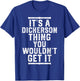 It's A Dickerson Thing You Wouldn't Get It T-Shirt - T-Shirt | Royal