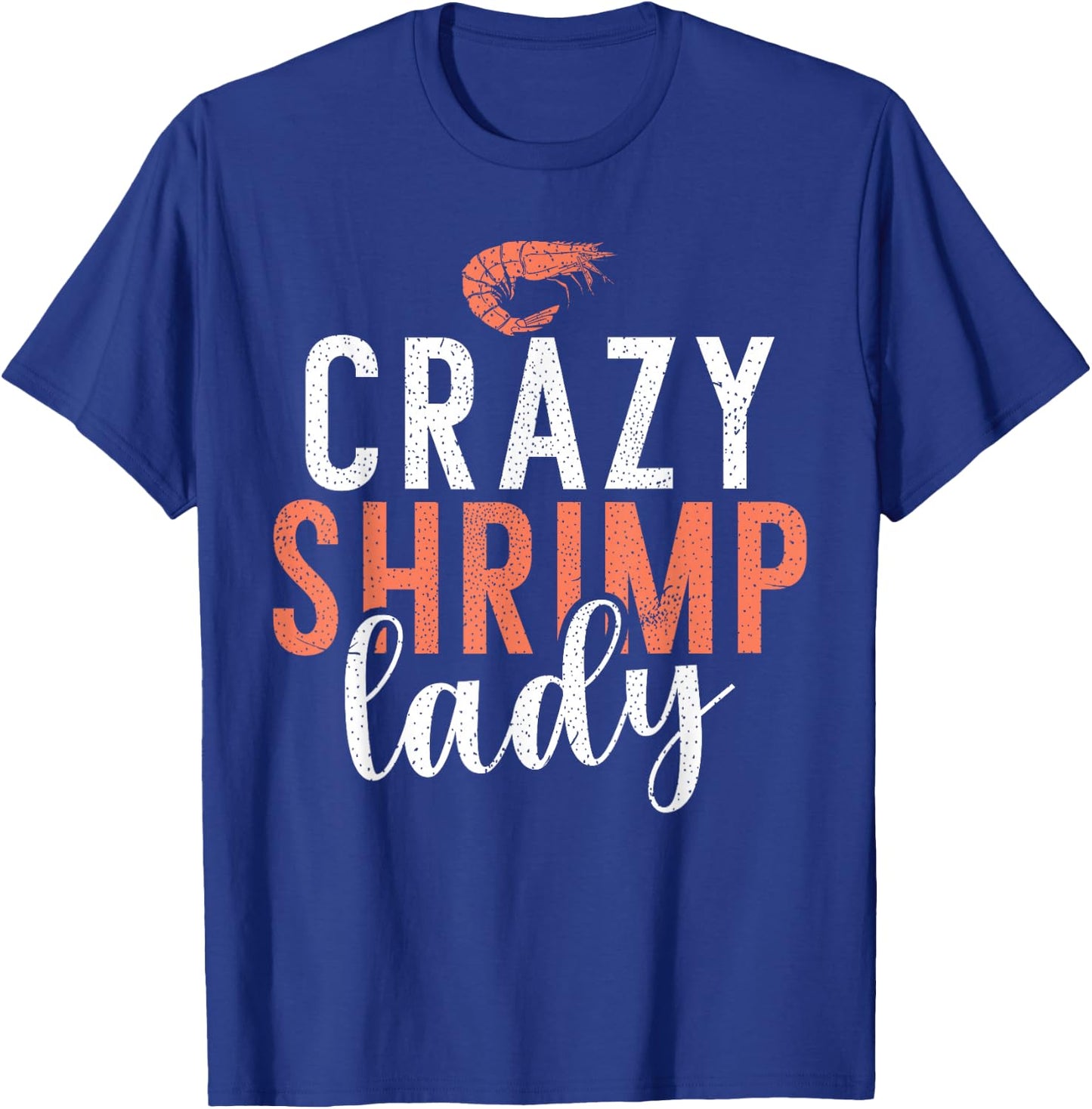 Crazy Shrimp Lady T-Shirt - T-Shirt | Royal