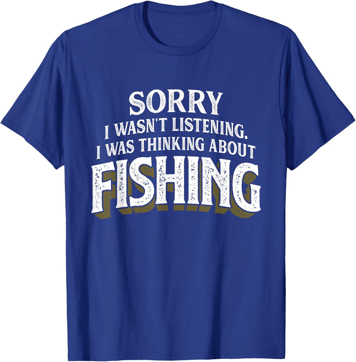 I was Thinking about Fishing - Funny Fishing Gift T-Shirt - T-Shirt | Royal