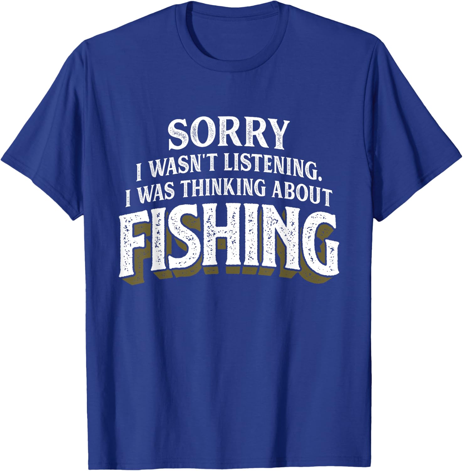I was Thinking about Fishing - Funny Fishing Gift T-Shirt - T-Shirt | Royal