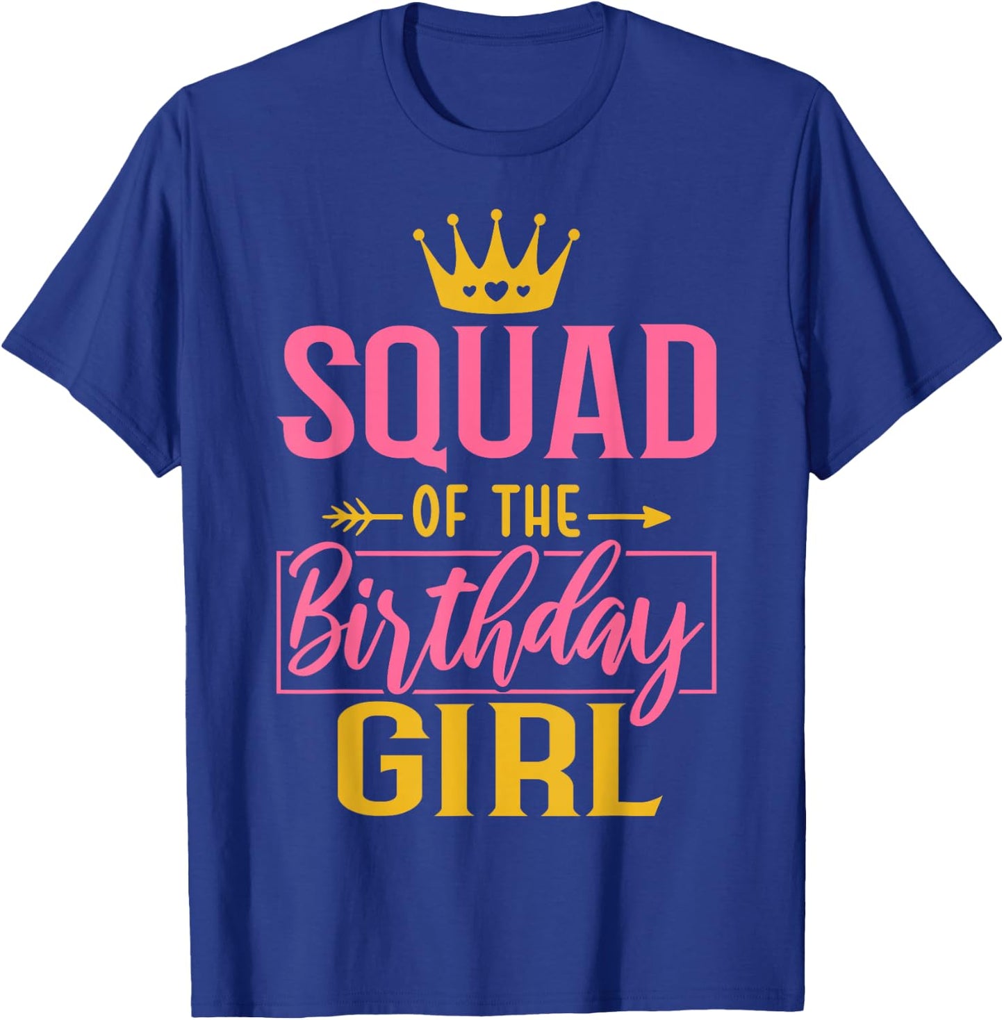 Squad of the Birthday Girl Cute Pink Matching Family Party T-Shirt - T-Shirt | Royal