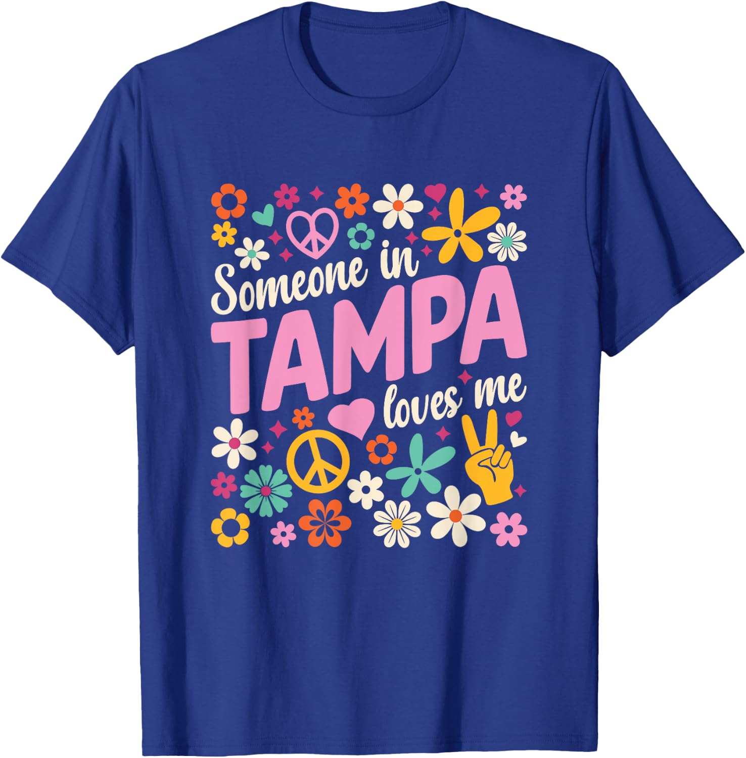 Someone In Tampa Loves Me T-Shirt - T-Shirt | Royal