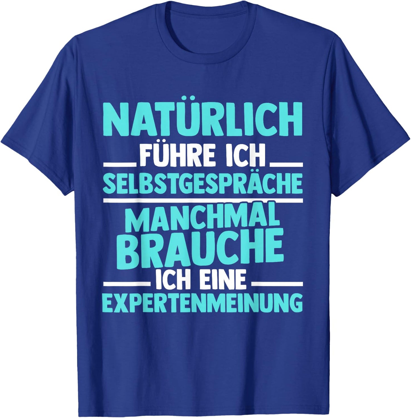 Experte - Natürlich Führre Ich Selbstpräche [German Language], black, s T-Shirt - T-Shirt | Royal