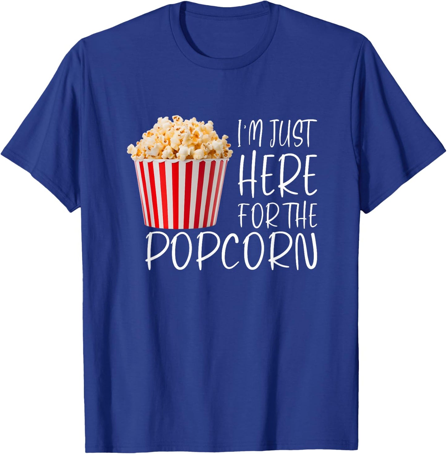 I'm Just Here for The Popcorn Movie Night Fun T-Shirt - T-Shirt | Royal
