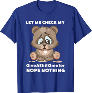 Let Me Check My Give a Shit O Meter Note Nothing Sarcastic T-Shirt - T-Shirt | Royal