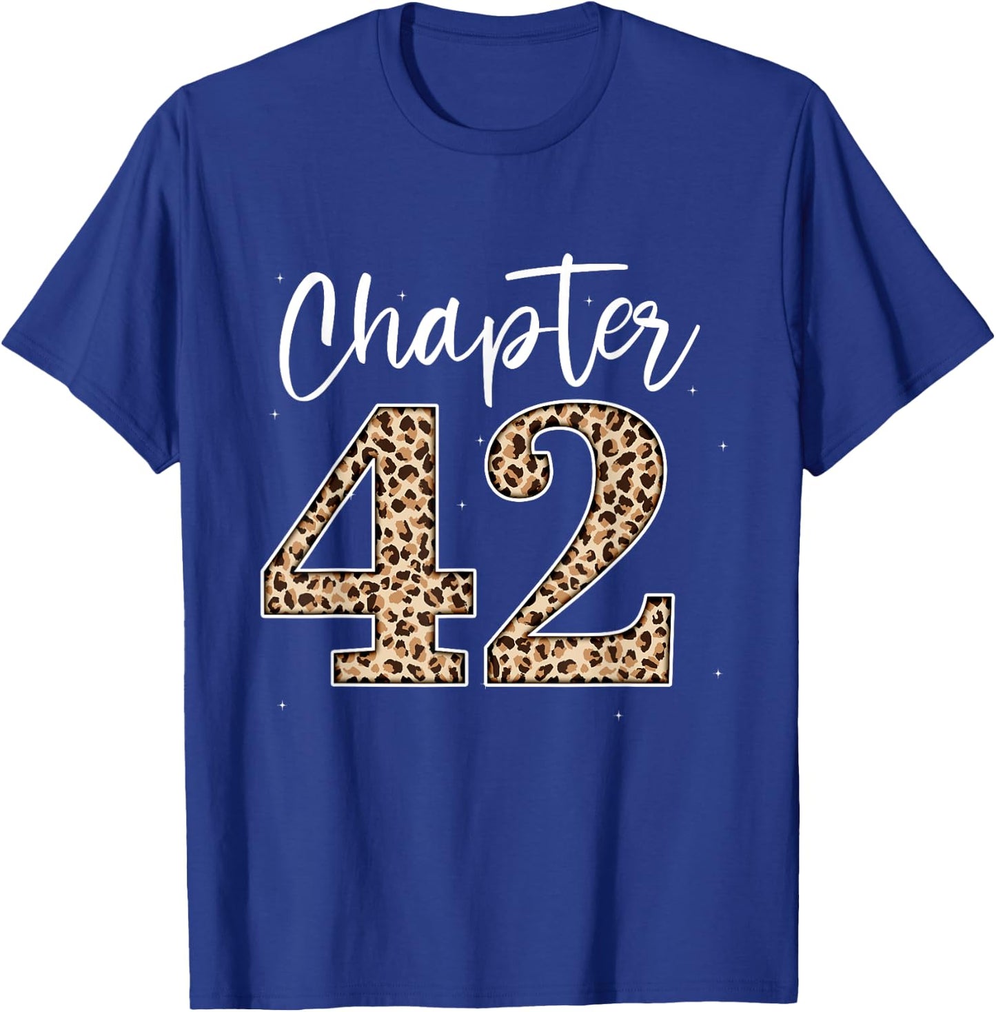 Chapter 42 Leopard For 42nd Birthday Men and Women T-Shirt - T-Shirt | Royal