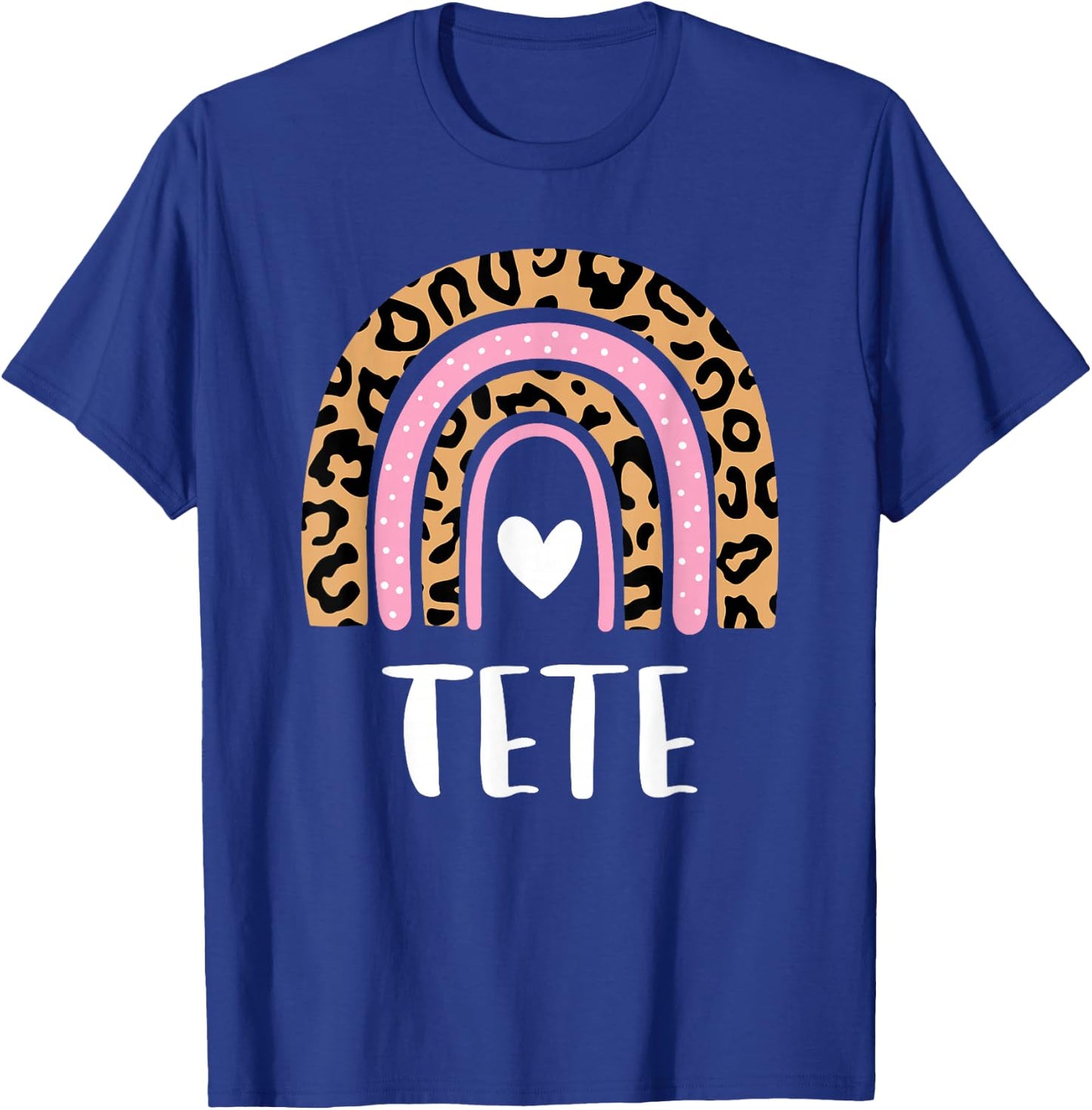 Tete Leopard Print Rainbow Cute Mothers Day Funny Tete T-Shirt - T-Shirt | Royal