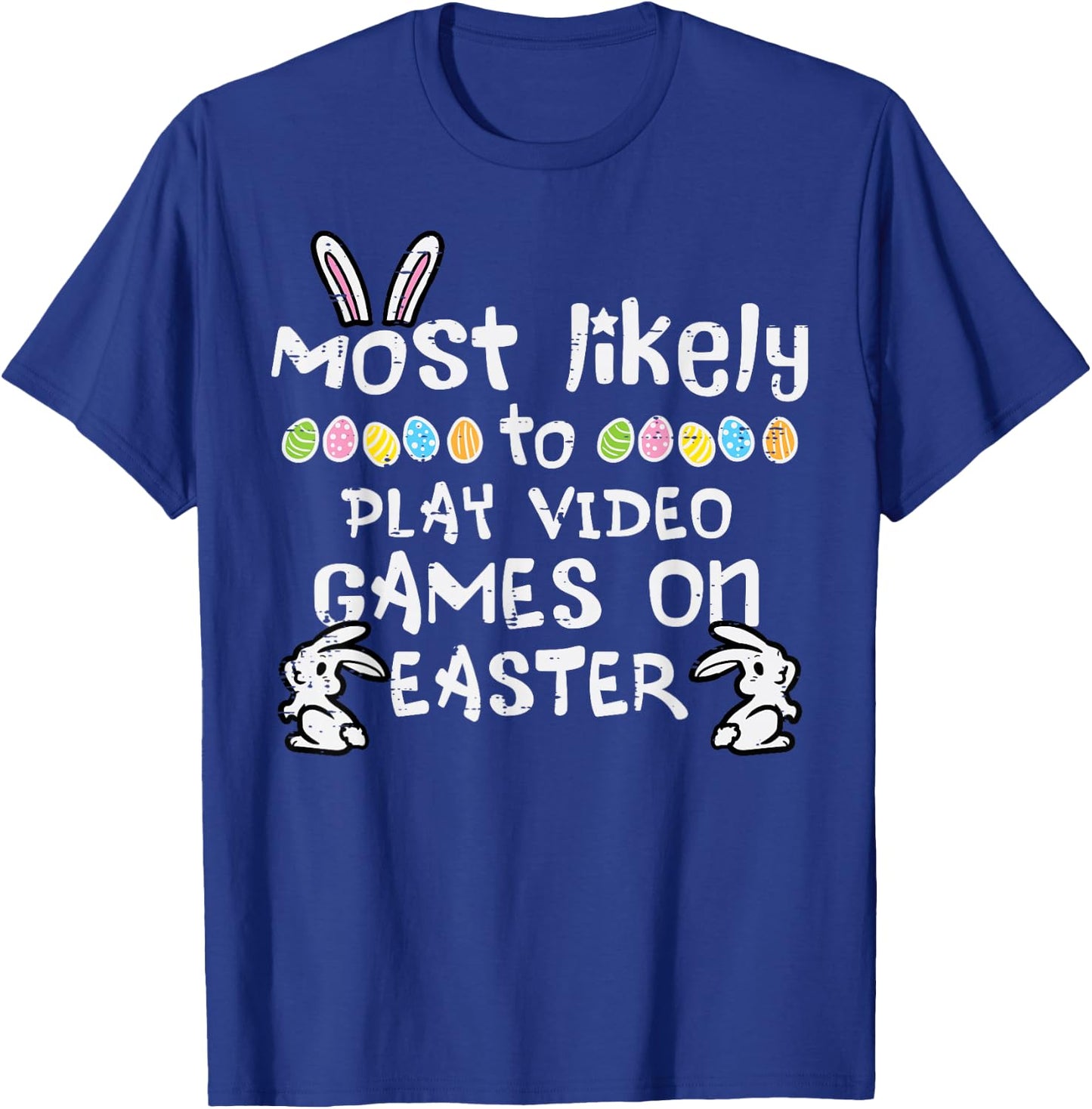 Most Likely Play Video Games Easter Family Matching Men Boys T-Shirt - T-Shirt | Royal