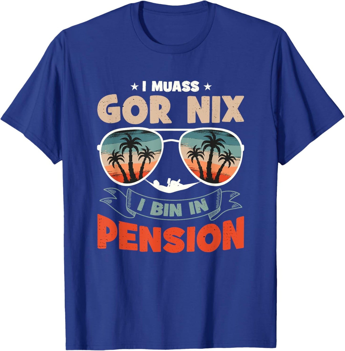 with German Text "Ich Muss Gar Nichts Ich Bin In Pension", black T-Shirt - T-Shirt | Royal