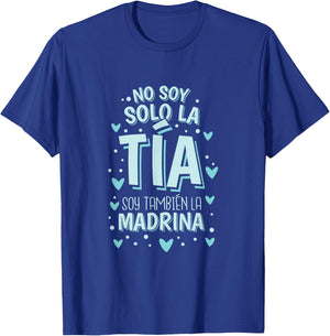 No Soy Solo La Tia Soy La Madrina T-Shirt - T-Shirt | Royal